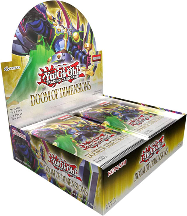 Sure, here is the corrected and grouped text from the image:

---

**Yu-Gi-Oh! Trading Card Game**

**DOOM OF DIMENSIONS**

**6+ YEARS**

**9 CARDS PER PACK**

**24 PACKS PER BOX**

**KONAMI**

**DOOM OF DIMENSIONS**

**9 CARDS PER PACK**

**24 PACKS PER BOX**

**KONAMI**

**DOOM OF DIMENSIONS**

**9 CARDS PER PACK**

**24 PACKS PER BOX**

**KONAMI**

**DOOM OF DIMENSIONS**

**9 CARDS PER PACK**

**24 PACKS PER BOX**

**KONAMI**

**DOOM OF DIMENSIONS**

**9 CARDS PER PACK**

**24 PACKS PER BOX**

**KONAMI**