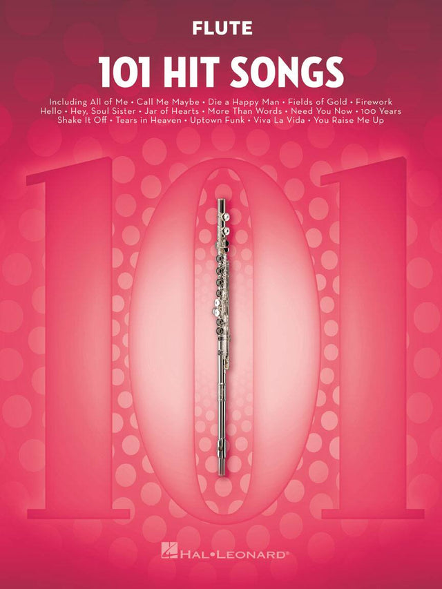 FLUTE  
101 HIT SONGS  
Including All of Me • Call Me Maybe • Die a Happy Man • Fields of Gold • Firework  
Hello • Hey, Soul Sister • Jar of Hearts • More Than Words • Need You Now • 100 Years  
Shake It Off • Tears in Heaven • Uptown Funk • Viva La Vida • You Raise Me Up  

HAL•LEONARD