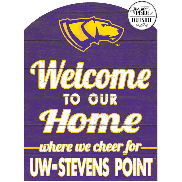 for use INSIDE or OUTSIDE  
TM  
Welcome TO OUR Home where we cheer for UW-STEVENS POINT