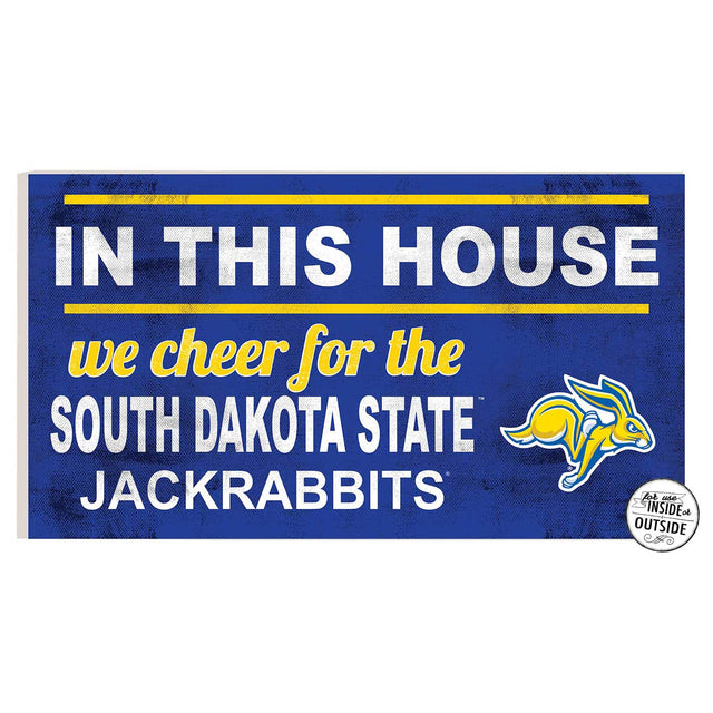 IN THIS HOUSE  
we cheer for the  
SOUTH DAKOTA STATE JACKRABBITS  

for use INSIDE & OUTSIDE