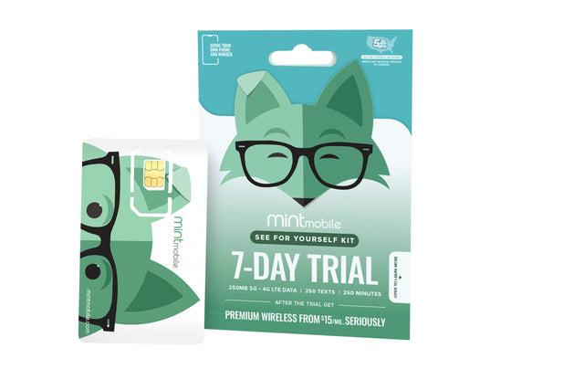 BRING YOUR OWN PHONE AND NUMBER

mintmobile.com

SEE FOR YOURSELF KIT

7-DAY TRIAL
250MB 5G • 4G LTE DATA | 250 TEXTS | 250 MINUTES

AFTER THE TRIAL GET PREMIUM WIRELESS FROM $15/MO... SERIOUSLY

ON THE T-MOBILE NETWORK

5G

NO CONTRACTS OR COMMITMENTS