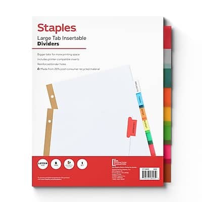 Staples  
Large Tab Insertable Dividers  

Bigger tabs for more printing space  
Includes printer-compatible inserts  
Reinforced binder holes  
Made from 20% post consumer recycled material  

DIN A4  
LETTER  
BT  
8 Tabs  
1 MET  

Includes:  
- 8 Tab Dividers  
- 8 Printer-Compatible Inserts  

Made from 100% post consumer recycled material