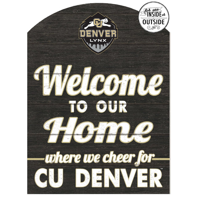 CU DENVER LYNX for use INSIDE or OUTSIDE  
Welcome TO OUR Home where we cheer for CU DENVER
