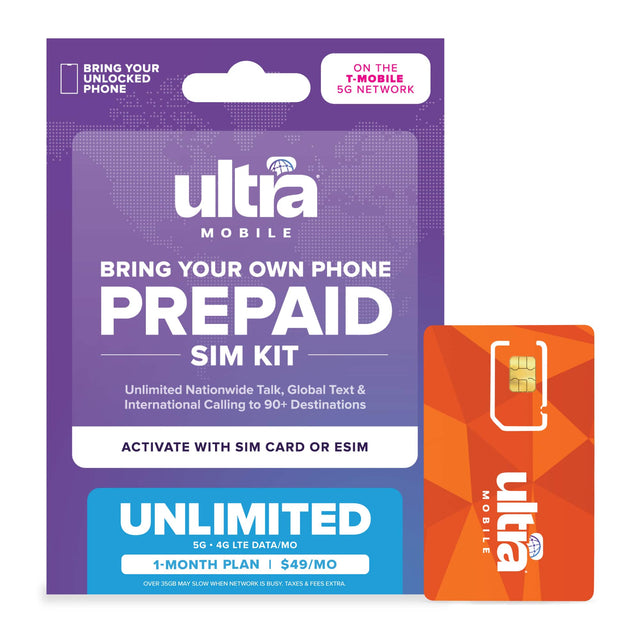 BRING YOUR UNLOCKED PHONE

ON THE T-MOBILE 5G NETWORK

ultra MOBILE

BRING YOUR OWN PHONE PREPAID SIM KIT

Unlimited Nationwide Talk, Global Text & International Calling to 90+ Destinations

ACTIVATE WITH SIM CARD OR eSIM

UNLIMITED
5G • 4G LTE DATA/MO

1-MONTH PLAN | $49/MO

OVER 35GB MAY SLOW WHEN NETWORK IS BUSY. TAXES & FEES EXTRA.